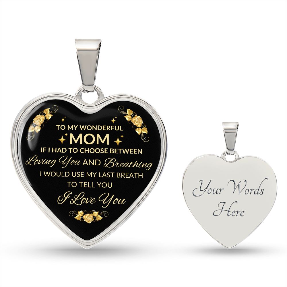 TO MY WONDERFUL MOM | HEART NECKLACE | IF I HAD TO CHOOSE