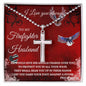 TO MY FIREFIGHTER HUSBAND | STAINLESS STEEL CROSS NECKLACE | HE WOULD GIVE HIS ANGELS CHARGE OVER YOU