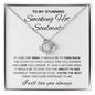 TO MY STUNNING SMOKING HOT SOULMATE | LOVE KNOT NECKLACE | YOU ARE THE BEST THING THAT HAPPENED TO ME