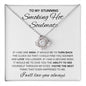 TO MY STUNNING SMOKING HOT SOULMATE | LOVE KNOT NECKLACE | YOU ARE THE BEST THING THAT HAPPENED TO ME