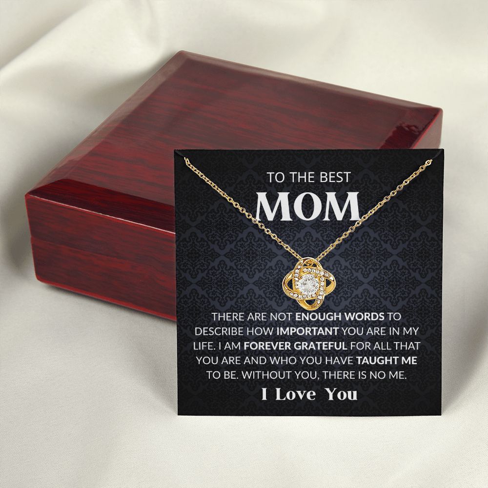 TO THE BEST MOM | LOVE KNOT NECKLACE | WITHOUT YOU THERE IS NO ME