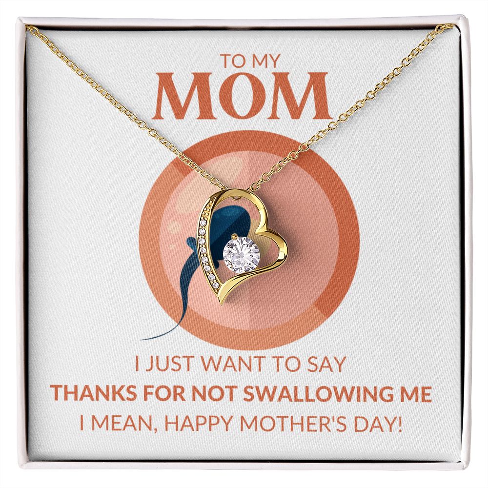TO MY MOM | FOREVER LOVE NECKLACE | THANKS FOR NOT SWALLOWING ME