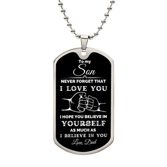 TO MY SON | DOG TAG NECKLACE | I HOPE YOU BELIEVE IN YOURSELF