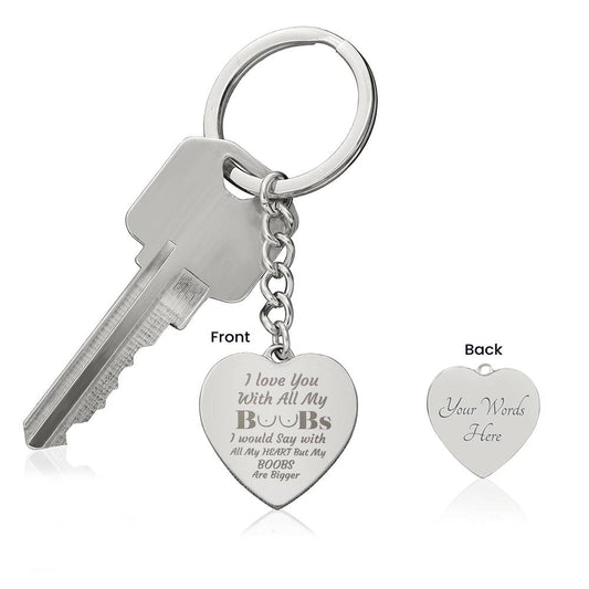 I LOVE YOU WITH ALL MY BOOBS | PRESONALIZED ENGRAVED HEART KEYCHAIN