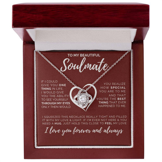 TO MY BEAUTIFULL SOULMATE | IF I COULD GIVE YOU ONE THING | LOVE KNOT NECKLACE