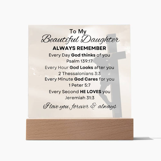 TO MY BEAUTIFUL DAUGHTER | ALWAYS REMEMBER | SQUARE ACRYLIC PLAQUE