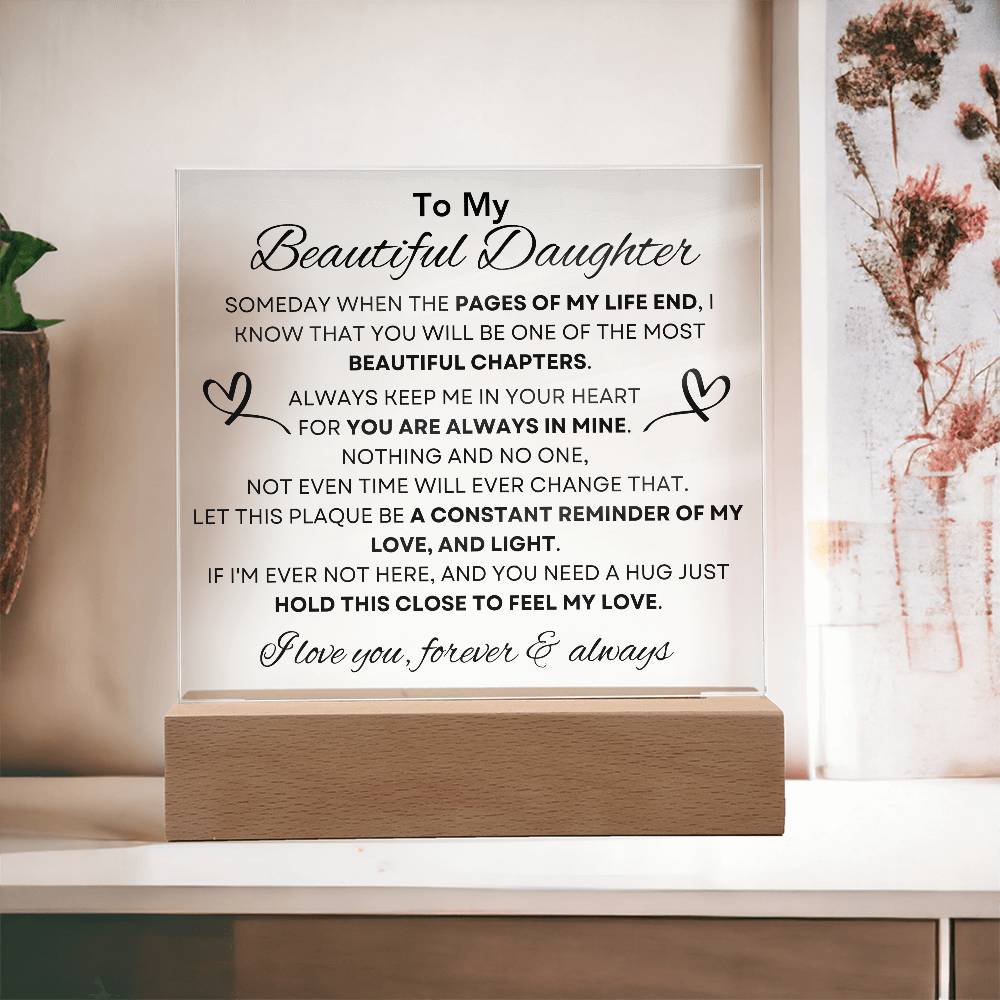 TO MY BEAUTIFULL DAUGHTER | WHEN THE PAGES OF MY LIFE END | ACRYLIC PLAQUE