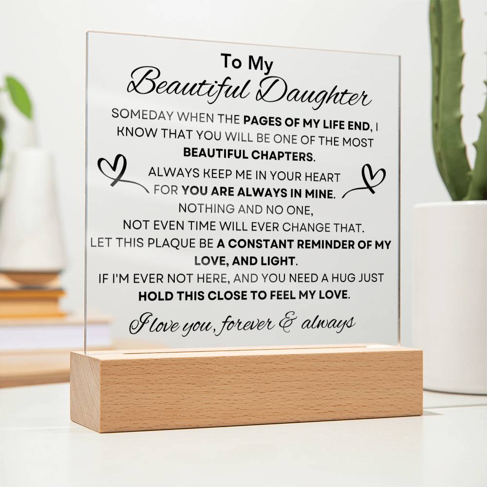 TO MY BEAUTIFULL DAUGHTER | WHEN THE PAGES OF MY LIFE END | ACRYLIC PLAQUE