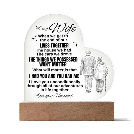 TO MY WIFE | I HAD YOU AND YOU HAD ME | HEART ACYLIC PLAQUE