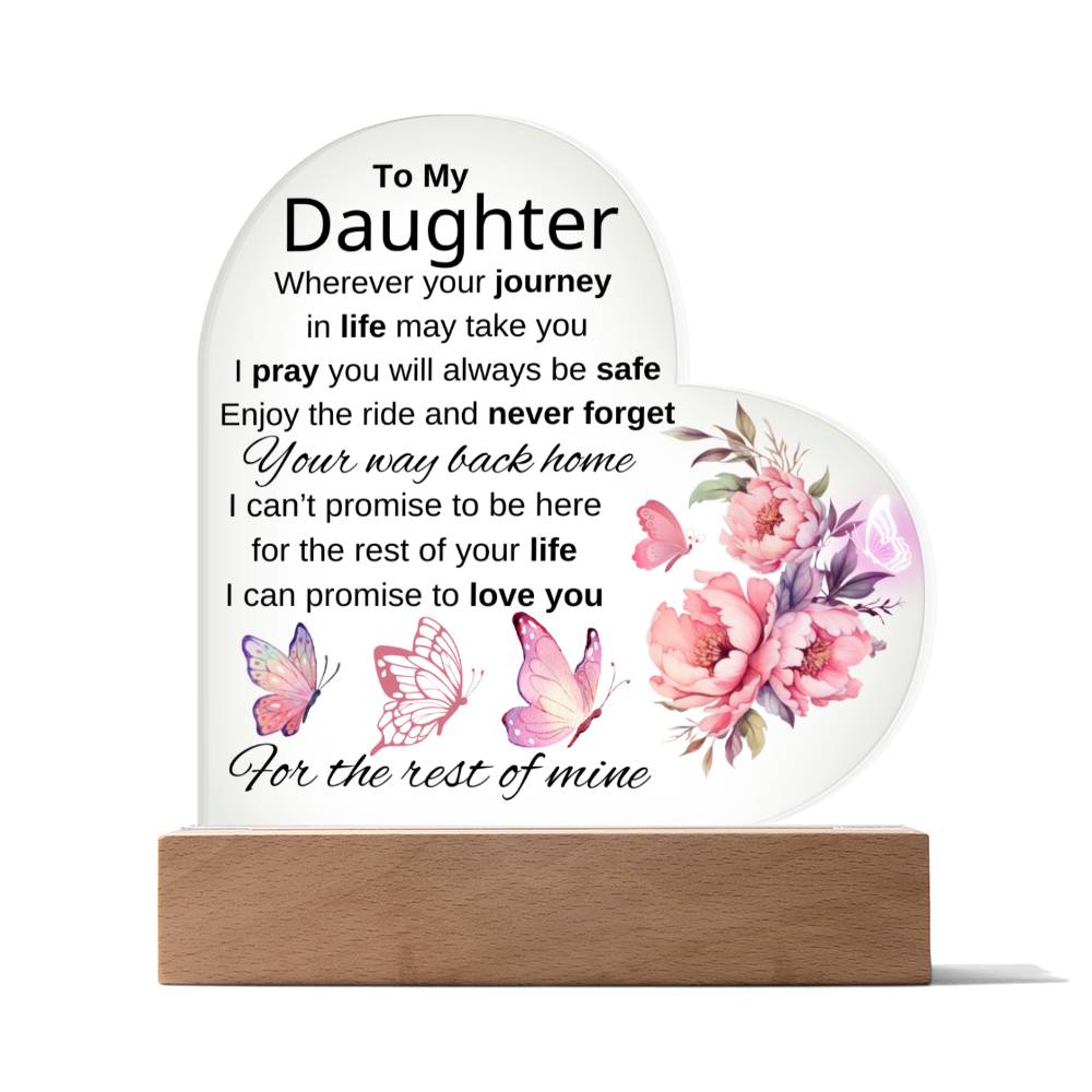 TO MY DAUGHTER | NEVER FORGET YOUR WAY BACK HOME | HEART ACYLIC PLAQUE