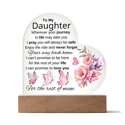 TO MY DAUGHTER | NEVER FORGET YOUR WAY BACK HOME | HEART ACYLIC PLAQUE