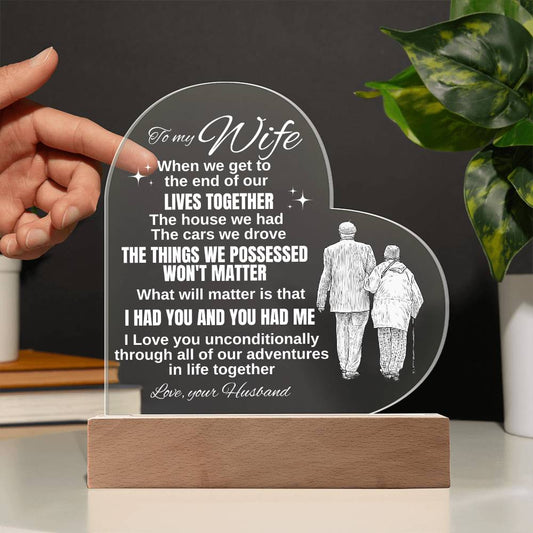 TO MY WIFE | I HAD YOU AND YOU HAD ME | HEART ACYLIC PLAQUE WHITE