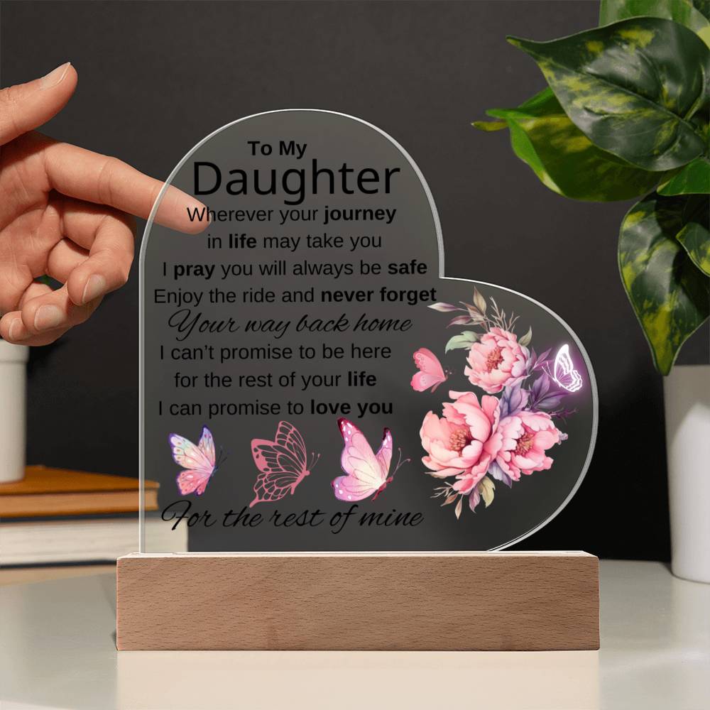 TO MY DAUGHTER | NEVER FORGET YOUR WAY BACK HOME | HEART ACYLIC PLAQUE