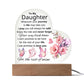 TO MY DAUGHTER | NEVER FORGET YOUR WAY BACK HOME | HEART ACYLIC PLAQUE