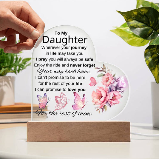 TO MY DAUGHTER | NEVER FORGET YOUR WAY BACK HOME | HEART ACYLIC PLAQUE
