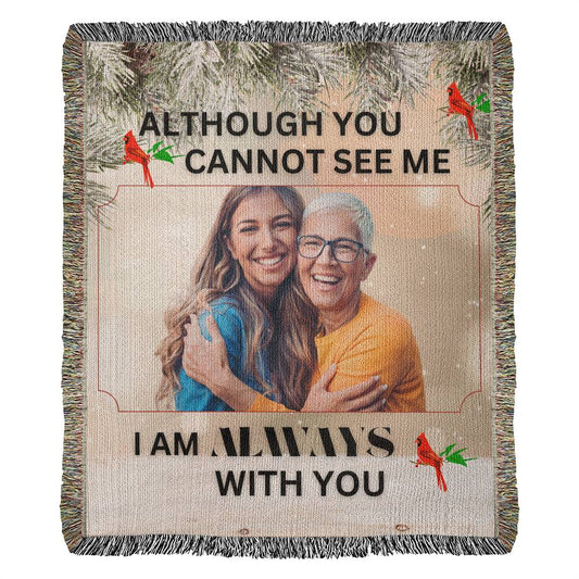ALTHOUGH YOU CANNOT SEE ME | PERSONALIZED PHOTO HEIRLOOM WOVEN BLANKET