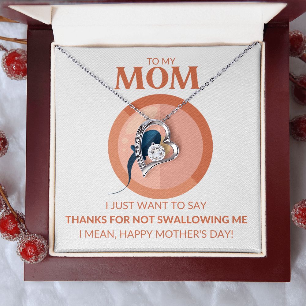 TO MY MOM | FOREVER LOVE NECKLACE | THANKS FOR NOT SWALLOWING ME