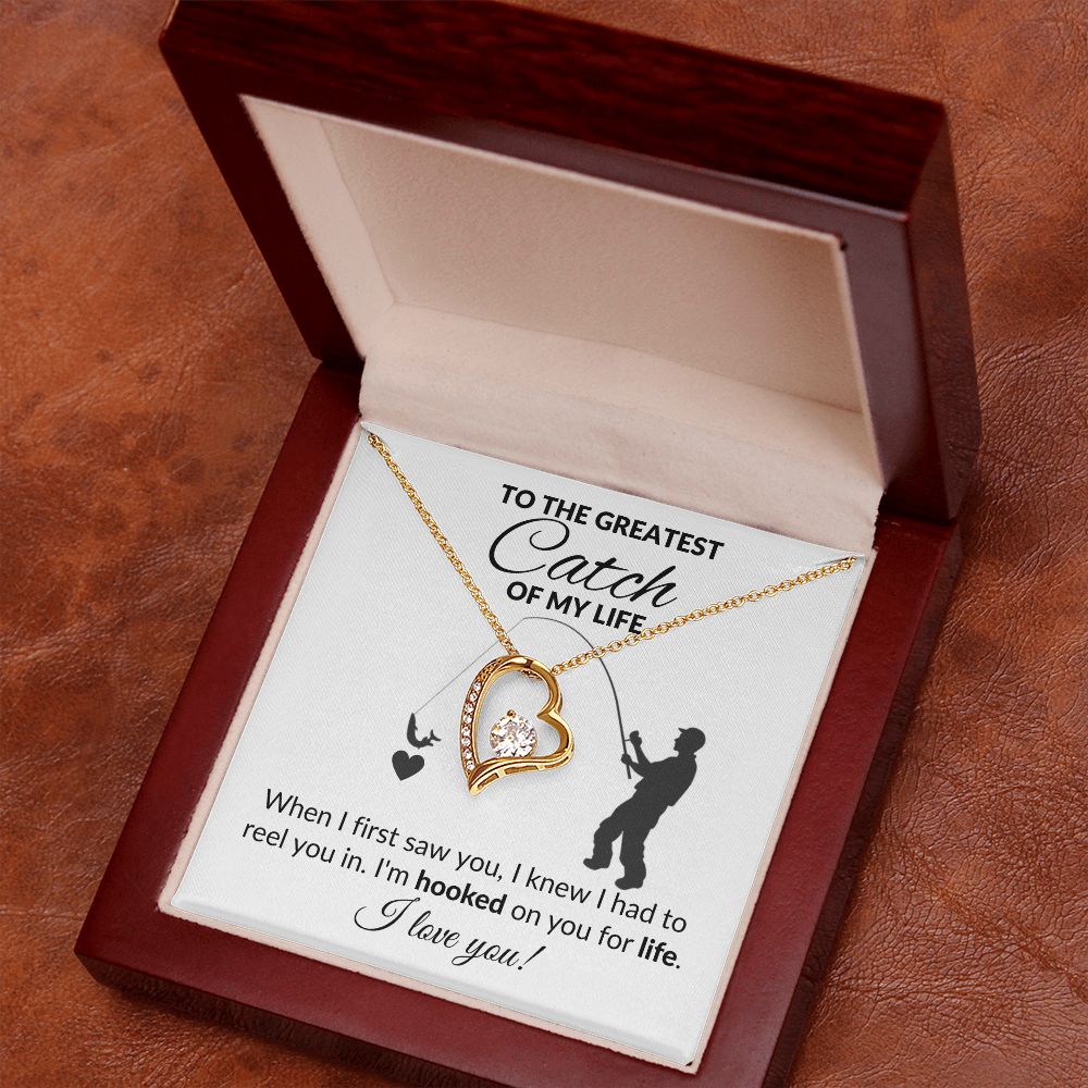 TO THE GREATEST CATCH OF MY LIFE | FOREVER LOVE NECKLACE | I AM HOOKED ON YOU FOR LIFE