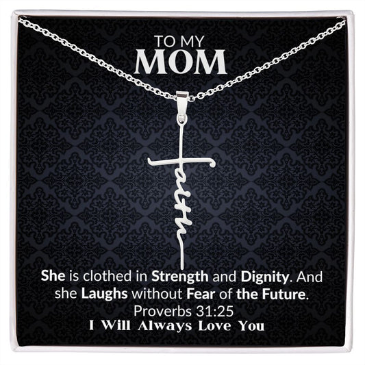 TO MY MOM | FAITH CROSS NECKLACE | SHE IS CLOTHED IN STRENGTH