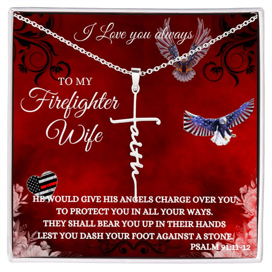 TO MY FIREFIGHTER WIFE | FAITH CROSS NECKLACE | HE WOULD GIVE HIS ANGELS CHARGE OVER YOU
