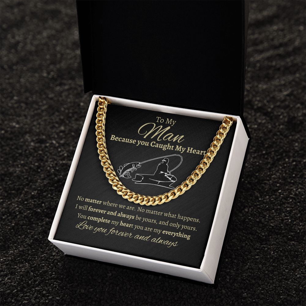 TO MY MAN | CUBAN LINK CHAIN | BECAUSE YOU CAUGHT MY HEART