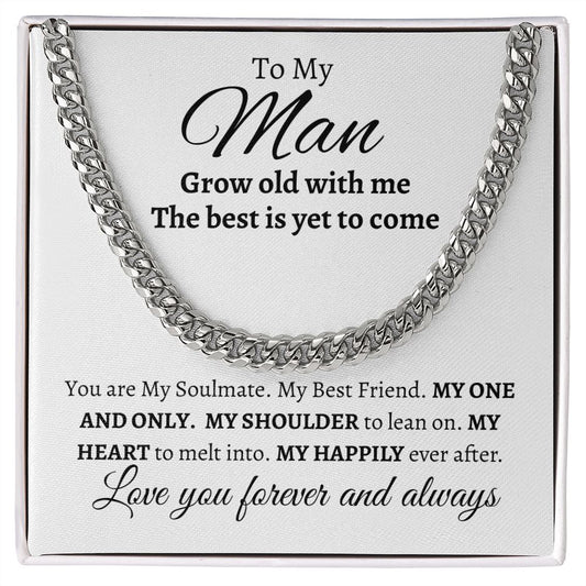 TO MY MAN | CUBAN LINK CHAIN | GROW OLD WITH ME