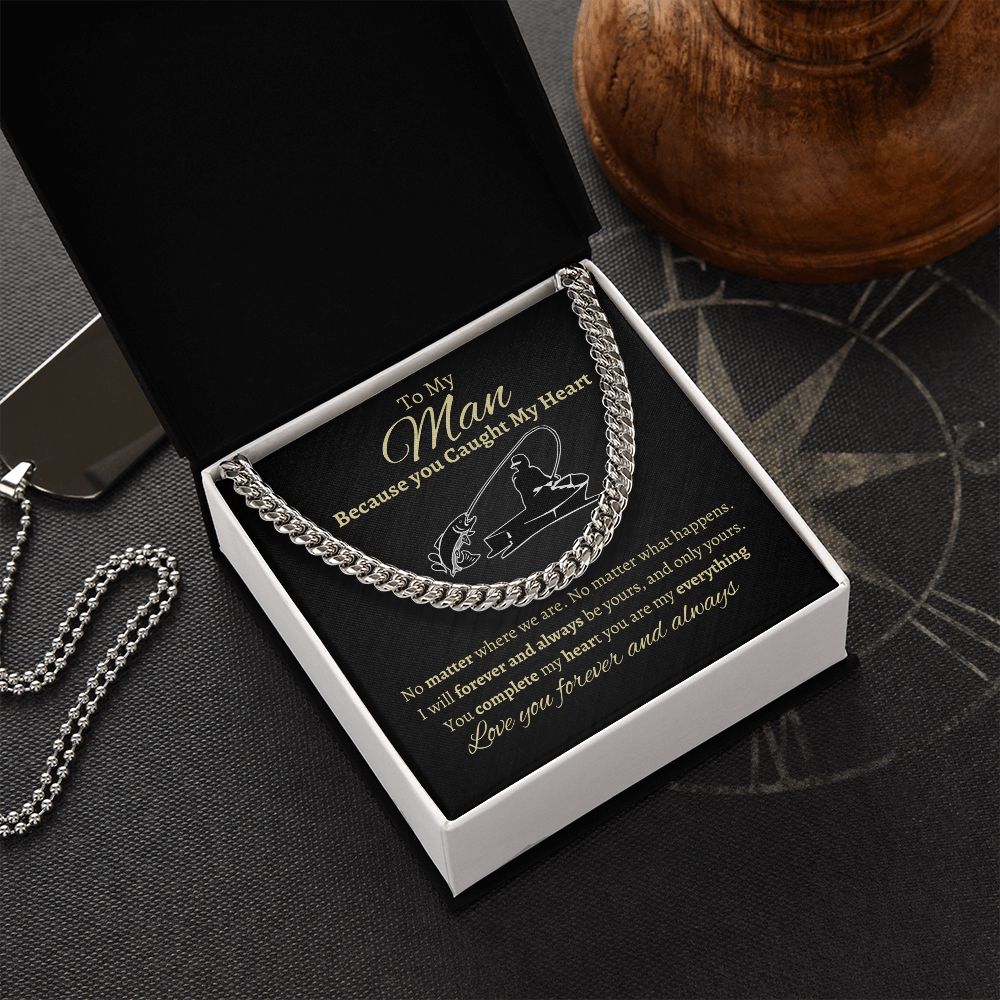 TO MY MAN | CUBAN LINK CHAIN | BECAUSE YOU CAUGHT MY HEART