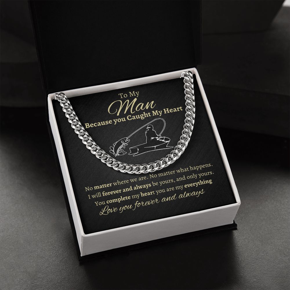 TO MY MAN | CUBAN LINK CHAIN | BECAUSE YOU CAUGHT MY HEART