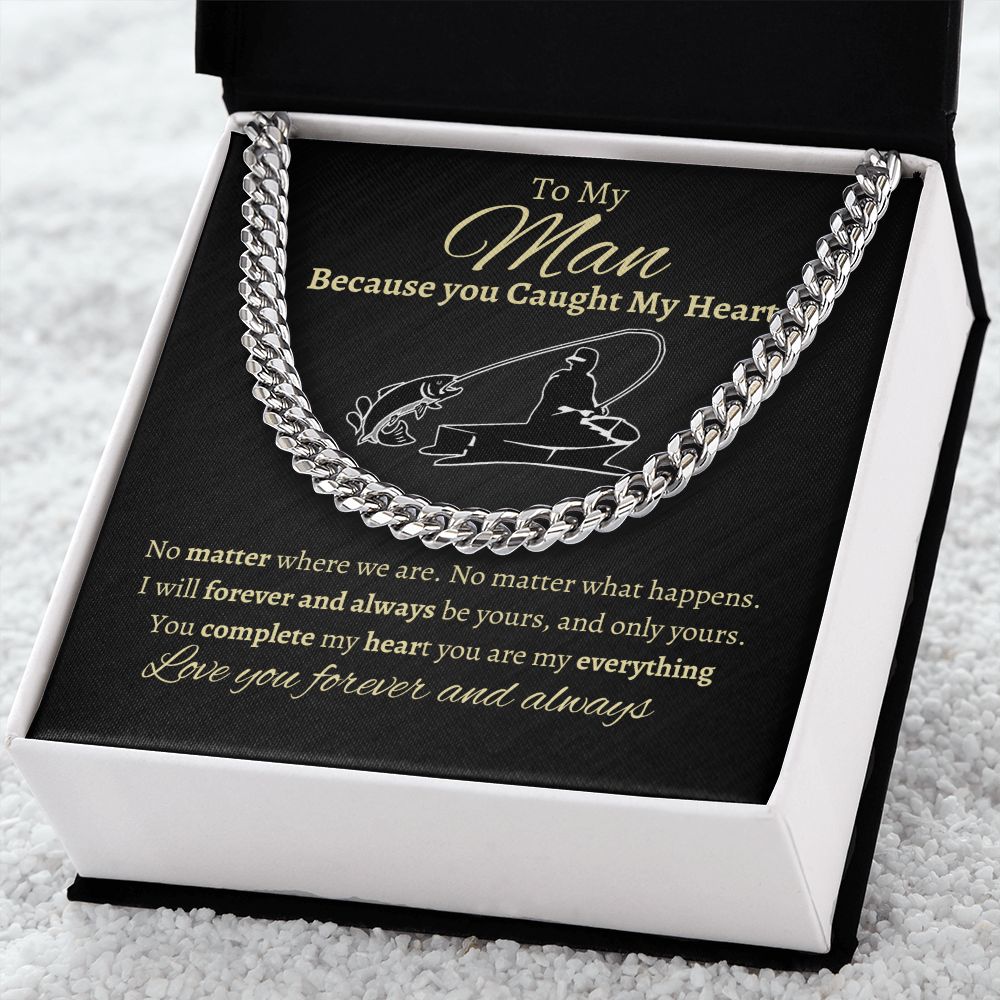 TO MY MAN | CUBAN LINK CHAIN | BECAUSE YOU CAUGHT MY HEART