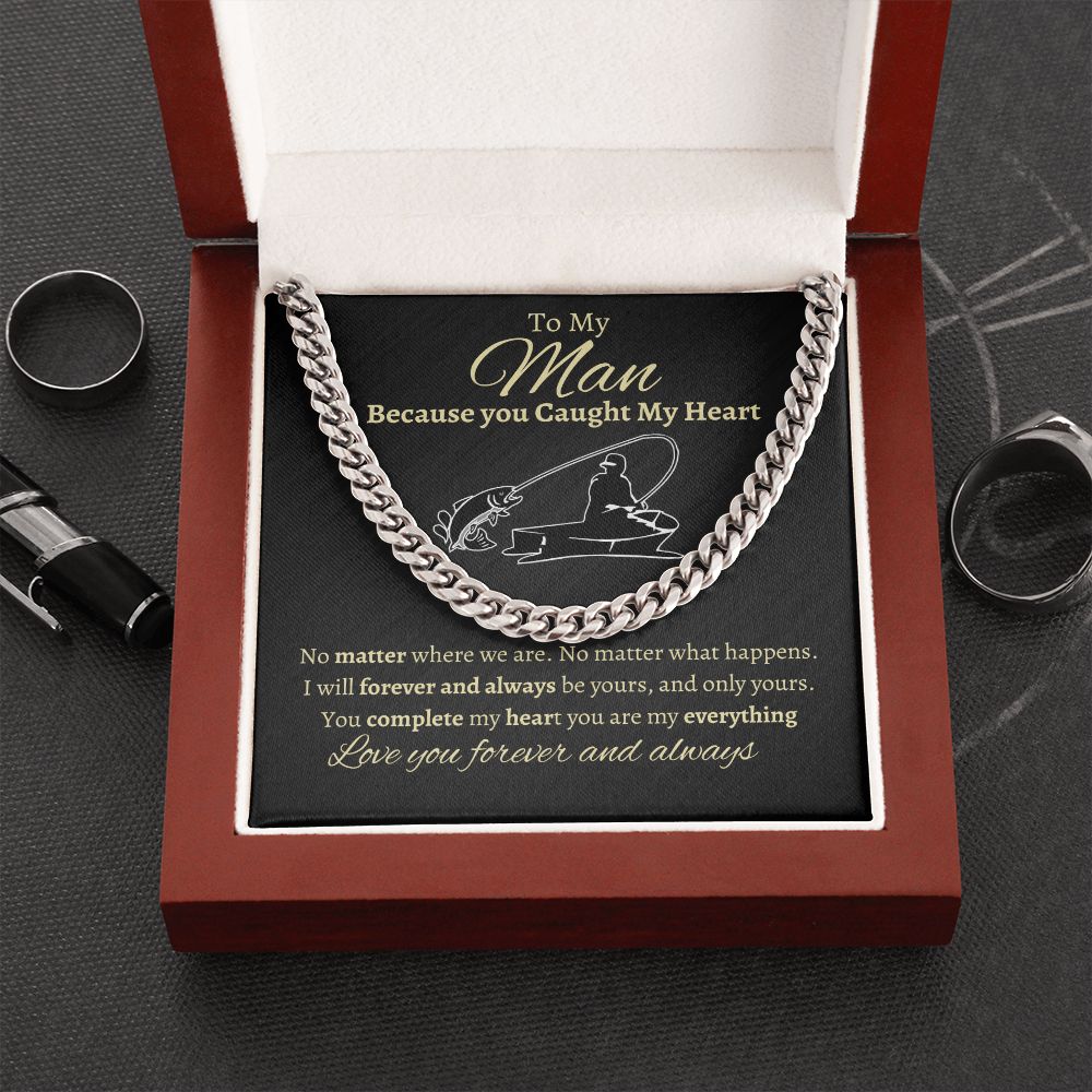 TO MY MAN | CUBAN LINK CHAIN | BECAUSE YOU CAUGHT MY HEART