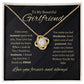 TO MY BEAUTIFULL GIRLFRIEND | LOVE KNOT NECKLACE | I DONT WANT TO LIVE WITHOUT YOU BY MY SIDE