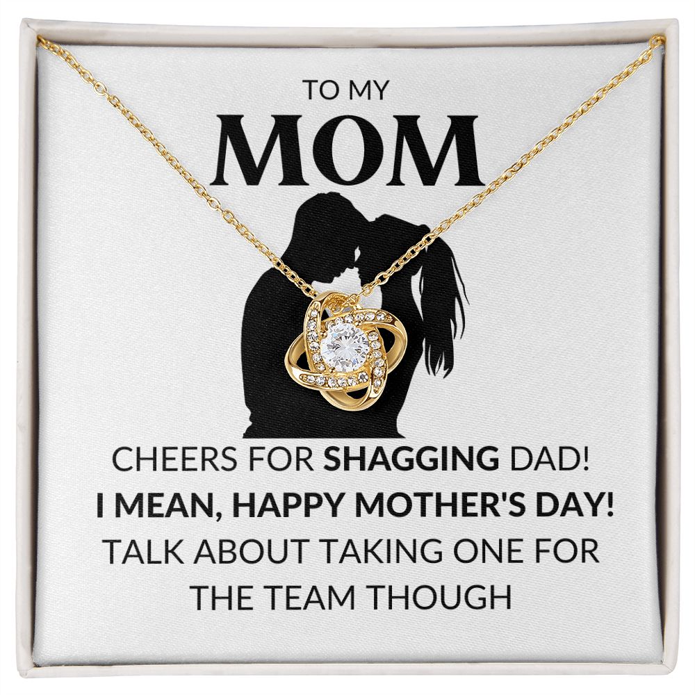 TO MY MOM | LOVE KNOT NECKLACE | CHEERS FOR SHAGGING DAD