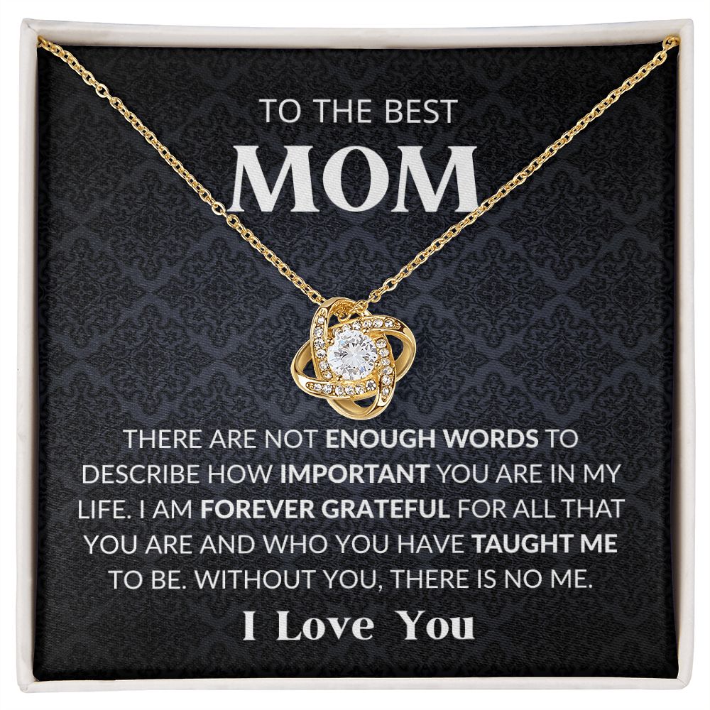 TO THE BEST MOM | LOVE KNOT NECKLACE | WITHOUT YOU THERE IS NO ME