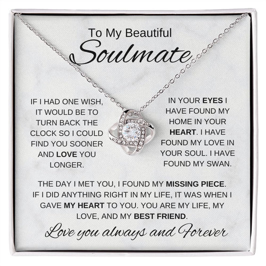 TO MY BEAUTIFUL SOULMATE | LOVE KNOT NECKLACE | IF I HAD ONE WISH