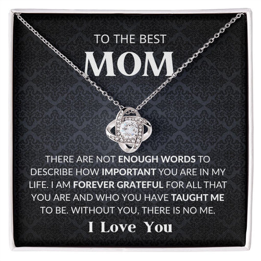 TO THE BEST MOM | LOVE KNOT NECKLACE | WITHOUT YOU THERE IS NO ME