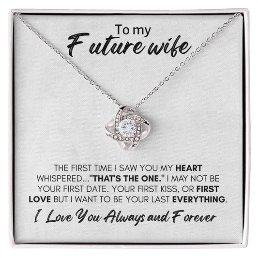 TO MY FUTURE WIFE | LOVE KNOT NECKLACE | MY HEART WISPERED THATS THE ONE