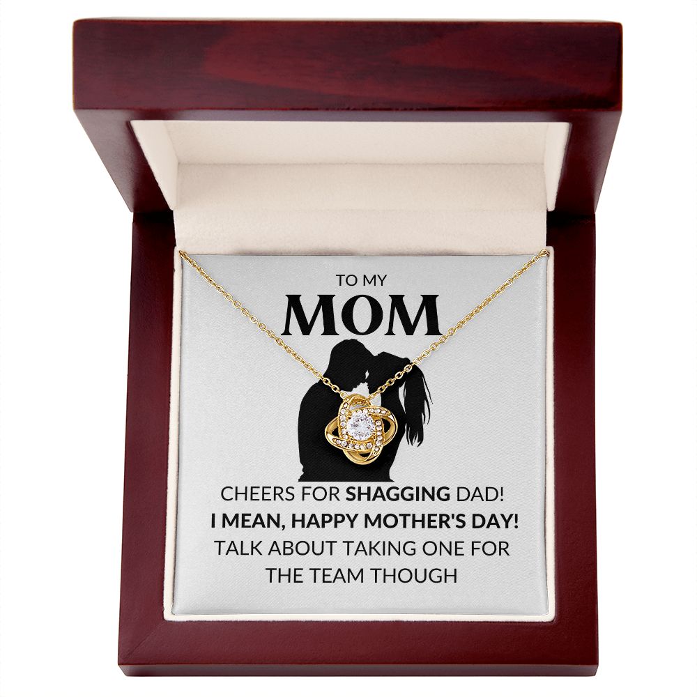 TO MY MOM | LOVE KNOT NECKLACE | CHEERS FOR SHAGGING DAD