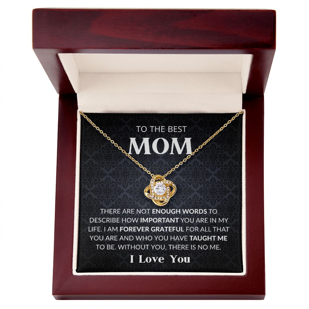 TO THE BEST MOM | LOVE KNOT NECKLACE | WITHOUT YOU THERE IS NO ME