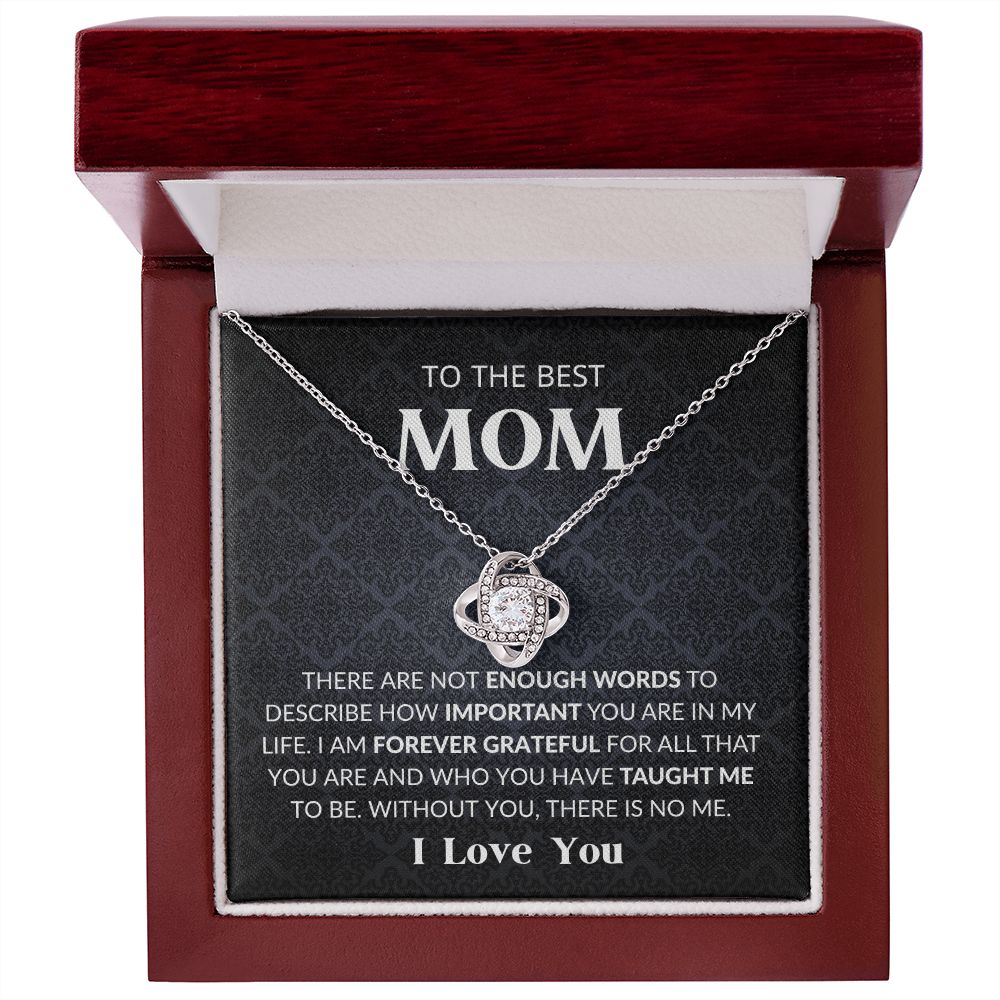 TO THE BEST MOM | LOVE KNOT NECKLACE | WITHOUT YOU THERE IS NO ME