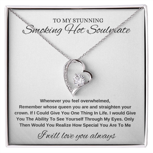 TO MY STUNNING SMOKING HOT SOULMATE | FOREVER LOVE NECKLACE | REMEMBER WHOSE QUEEN YOU ARE