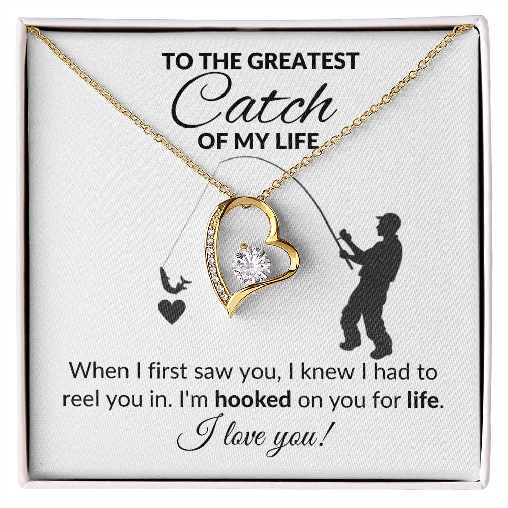TO THE GREATEST CATCH OF MY LIFE | FOREVER LOVE NECKLACE | I AM HOOKED ON YOU FOR LIFE